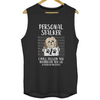 Personal Stalker Shih Tzu Funny Pet Dog Lover Owner Gift Unisex Tank Top | Favorety DE