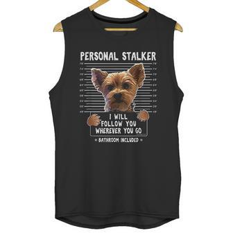 Personal Stalker I Will Follow You Wherever You Go Yorkie Unisex Tank Top | Favorety UK