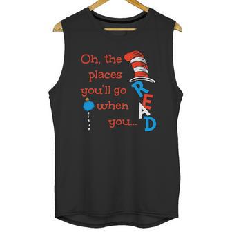 The Places Youll Go When You Read Hat Dr Seuss Unisex Tank Top | Favorety AU