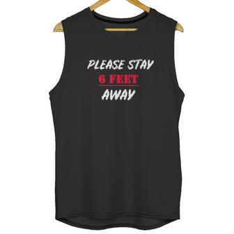 Please Stay 6 Feet Away Funny Social Distancing Unisex Tank Top | Favorety AU