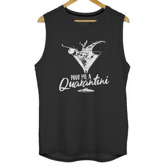 Pour Me A Quarantini Social Distancing Quarantine Funny Virus Covid-19 Shirts Unisex Tank Top | Favorety CA