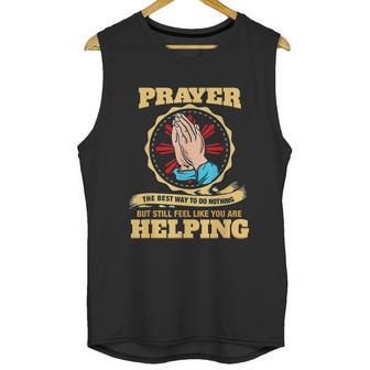 Prayer The Best Way To Do Nothing Funny Atheist Unisex Tank Top | Favorety CA