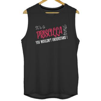 Priscilla Its Priscilla Thing Teeforpriscilla Unisex Tank Top | Favorety AU