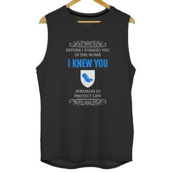 Prolife Jeremiah 1 5 Before I Formed You I Knew You Unisex Tank Top | Favorety AU