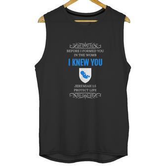 Prolife Jeremiah Before I Formed You I Knew You Unisex Tank Top | Favorety AU