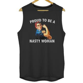 Proud To Be A Nasty Woman Rosie Riveter Feminist Unisex Tank Top | Favorety DE