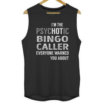 Psychotic Bingo Caller Job Shirts Unisex Tank Top | Favorety