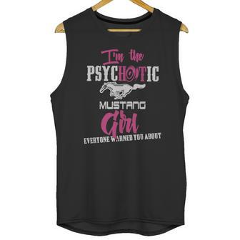 Im The Psychotic Mustang Girl Tshirt Unisex Tank Top | Favorety AU