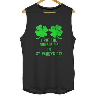 I Put Double Ds St Paddys Day Funny St Patricks Clover Unisex Tank Top | Favorety DE