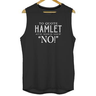 Quote Hamlet Funny Theatre Unisex Tank Top | Favorety