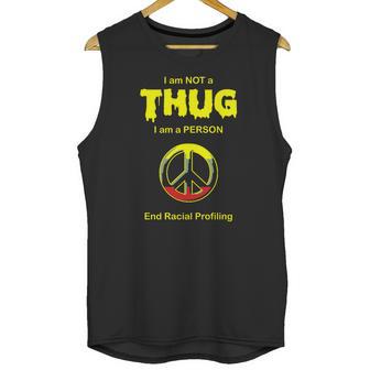 Racial Profiling - I Am Not A Thug -- End Racial Unisex Tank Top | Favorety DE