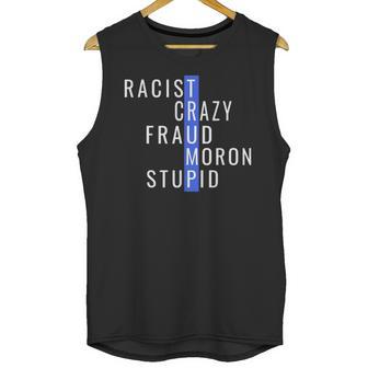 Racist Crazy Fraud Moron Stupid Trump Unisex Tank Top | Favorety UK