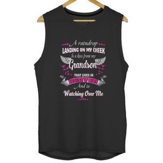 A Raindrop Landing On My Cheek Is A Kiss From My Grandson Unisex Tank Top | Favorety CA