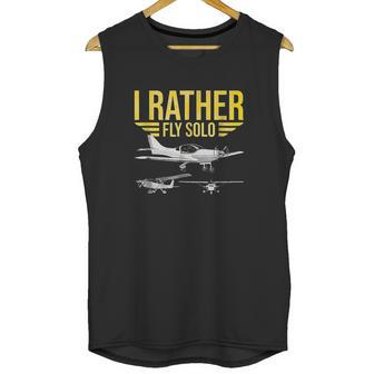 I Rather Fly Solo Funny Airplane Pilot Gift Unisex Tank Top | Favorety AU