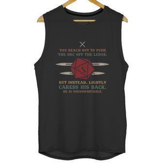 You Reach Out To Push The Orc Of The Dungeon Rpg Dnd Gaming Unisex Tank Top | Favorety AU