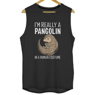 I Am Really A Pangolin In A Human Costume Unisex Tank Top | Favorety UK