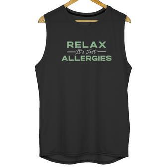 Relax Its Just Allergies Social Distancing Unisex Tank Top | Favorety AU