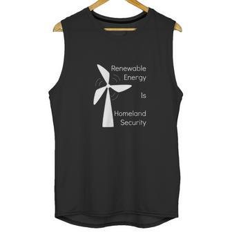 Renewable Energy Is Homeland Security Climate Change Unisex Tank Top | Favorety AU