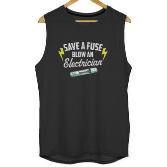 Save A Fuse Blow An Electrician Unisex Tank Top | Favorety