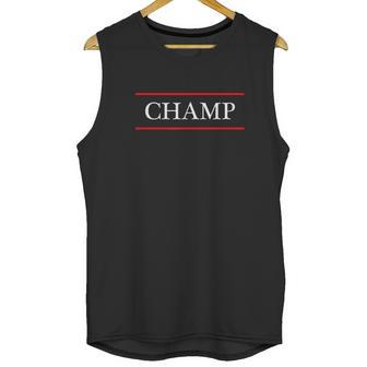 That Says The Word Champ Unisex Tank Top | Favorety AU