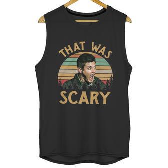 That Was Scary Dean Winchester Meme Funny Unisex Tank Top | Favorety CA