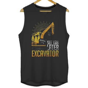 See Yah Later Excavator Unisex Tank Top | Favorety AU