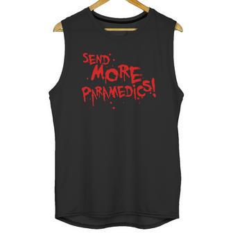 Send More Paramedics T-Shirt Unisex Tank Top | Favorety UK