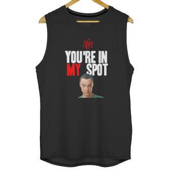 Sheldon Cooper You’Re In My Spot Shirt Unisex Tank Top | Favorety