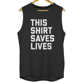 This Shirt Saves Lives Unisex Tank Top | Favorety