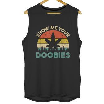 Show Me Your Doobies Cannabis Leaf Marijuana Weed Bud Stoner Unisex Tank Top | Favorety UK