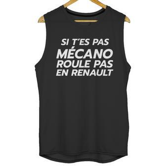 Si Tes Pas Mécano Roule Pas En Renault Unisex Tank Top | Favorety CA