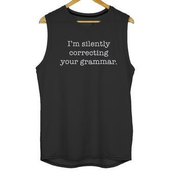 I Am Silently Correcting Your Grammar Juniors Unisex Tank Top | Favorety DE