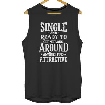 Single Ready To Get Nervous Around Unisex Tank Top | Favorety AU