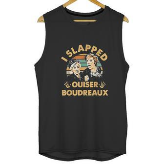 I Slapped Ouiser Boudreaux Vintage Unisex Tank Top | Favorety