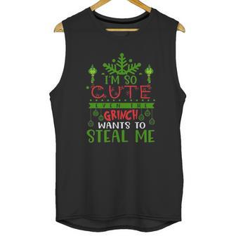 I Am So Cute Even The Grinch Wants To Steal Me Unisex Tank Top | Favorety CA