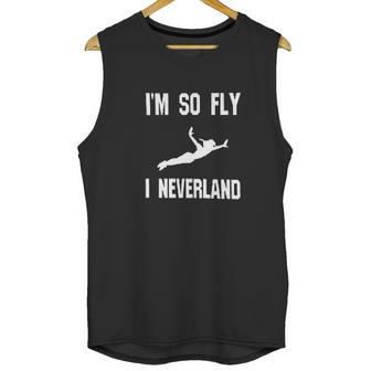 I Am So Fly I Neverland Soft Unisex Tank Top | Favorety UK