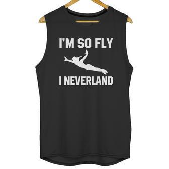 Im So Fly I Neverland Tshirt Unisex Tank Top | Favorety UK