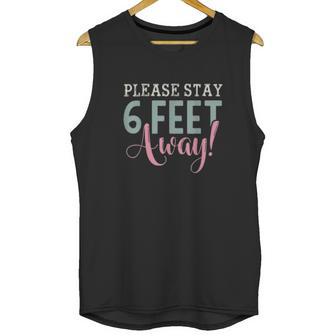 Social Distancing Gift Please Stay 6 Feet Away Unisex Tank Top | Favorety