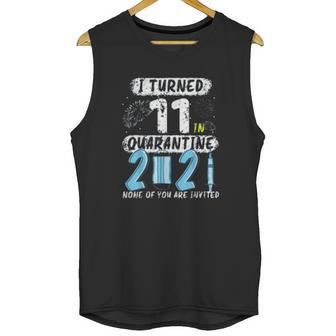 Social Distancing I Turned 11 In 2021 None Of You Are Invited Unisex Tank Top | Favorety