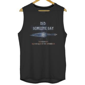 Did Someone Say Thunderfury Blessed Blade Of The Windseeker Unisex Tank Top | Favorety AU