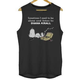 Sometimes I Need To Be Alone And Listen To Diana Krall Unisex Tank Top | Favorety