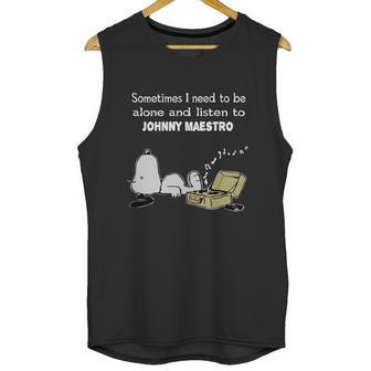 Sometimes I Need To Be Alone And Listen To Johnny Maestro Unisex Tank Top | Favorety UK