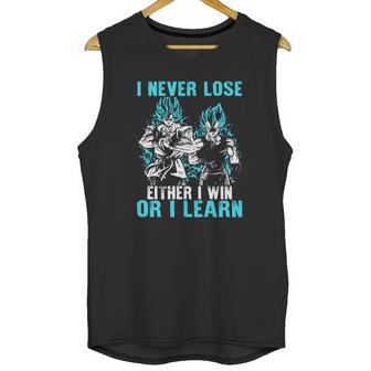 Son Goku And Vegeta I Never Lose Either I Win Or I Learn Unisex Tank Top | Favorety CA