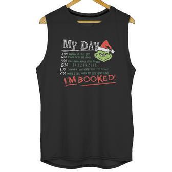 Special My Day I Am Booked The Grinch Schedule Unisex Tank Top | Favorety