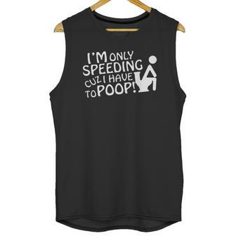 Speeding Cuz I Have To Funny Cars Trucks Vans Unisex Tank Top | Favorety CA