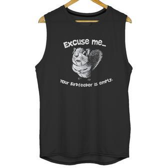 Squirrel Excuse Me Your Birdfeeder Is Empty Unisex Tank Top | Favorety UK