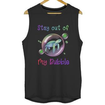 Stay Out Of My Bubble Social Distancing Unisex Tank Top | Favorety