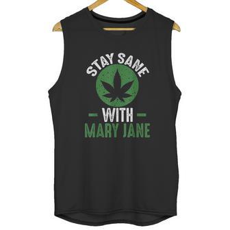 Stay Sane Mary Jane Marijuana Cannabis 420 Unisex Tank Top | Favorety