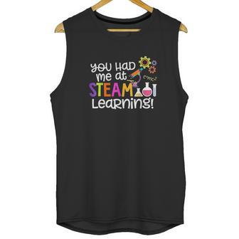 You Had Me At Steam Learning Unisex Tank Top | Favorety UK