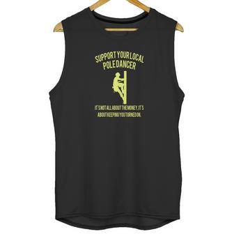 Support Your Local Pole Dancer Unisex Tank Top | Favorety